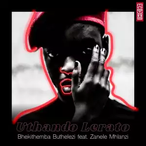 Bhekithemba Buthelezi - Uthando Lerato (feat. Zanele Mhlanzi)